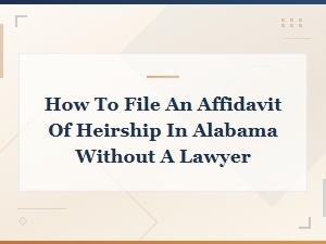 How to File an Affidavit of Heirship in Alabama
