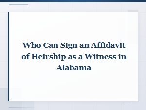 Affidavit of Heirship Witness Requirements in Alabama