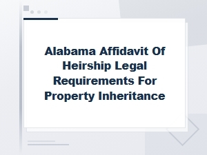 Alabama Affidavit of Heirship Requirements for Property