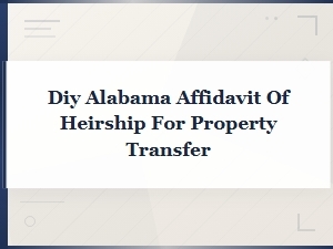 Diy Alabama Affidavit of Heirship for Property Transfer